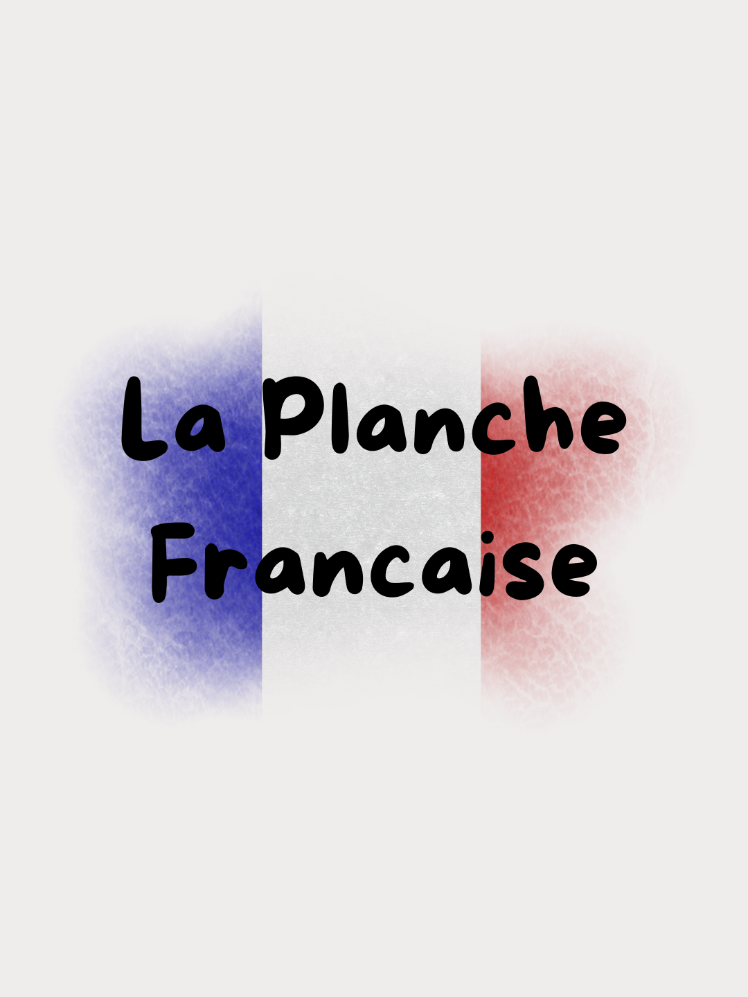 Hand-drawn text "La Planche Francaise" over a watercolor background of the French flag, representing La Planche Française - Kitchen and table accessoires.